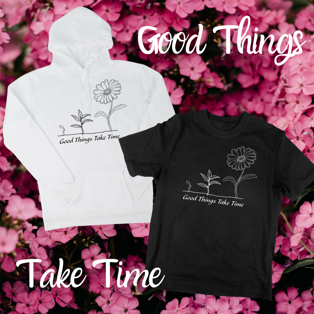 Good Things Take Time
