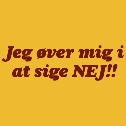 Jeg øver mig i at sige nej!!