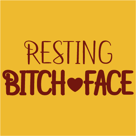 Resting BITCHFACE
