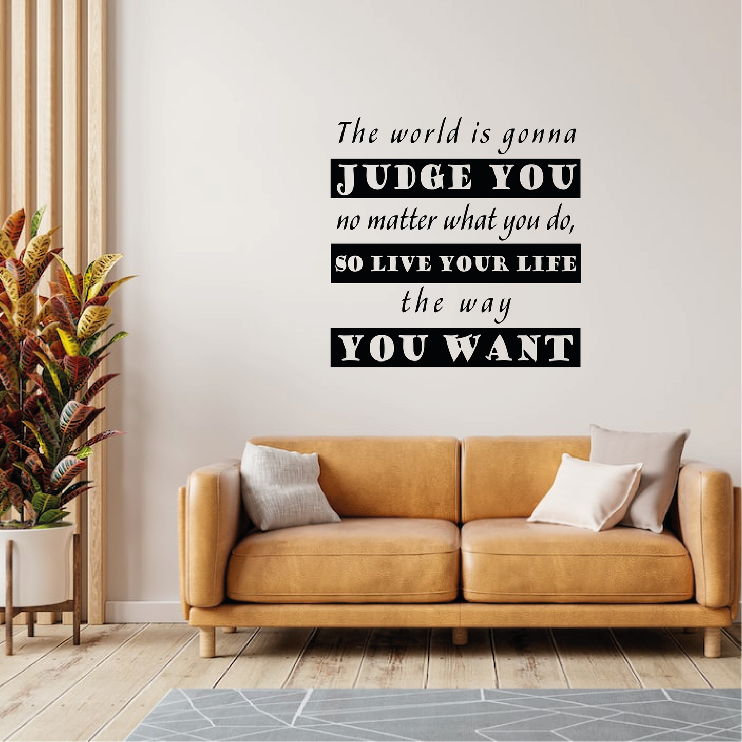 The world is gonna judge you