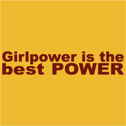 Girlpower is the best power
