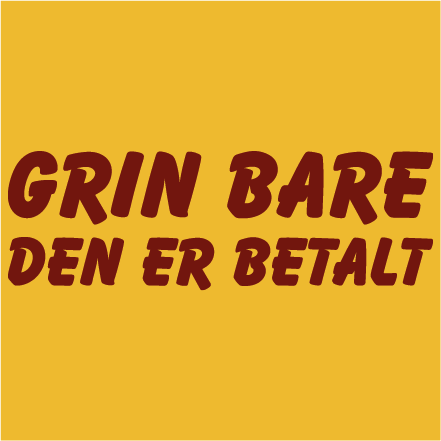 Grin bare den er betalt