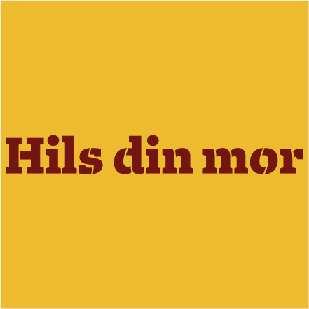 Hils din mor