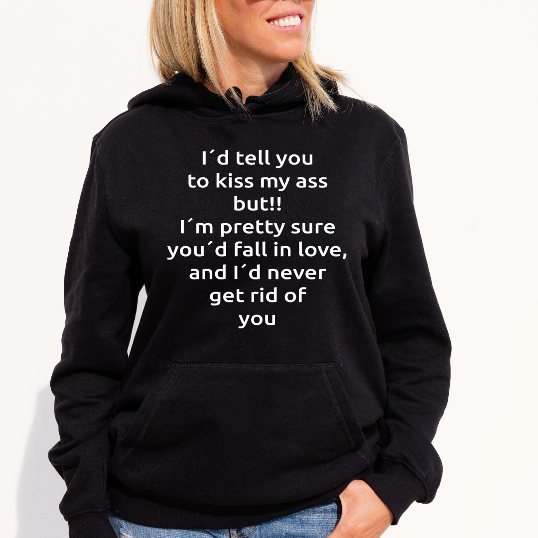 I´d tell you to kiss my ass