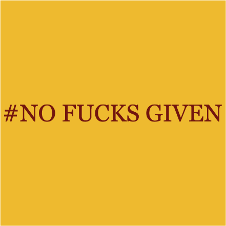 Hashtag - NO FUCKS GIVEN