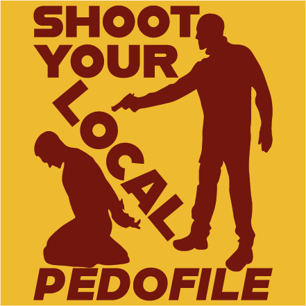 Shoot your local pedofile