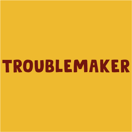 Troublemaker