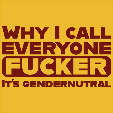 Why i call everyone FU*CKER