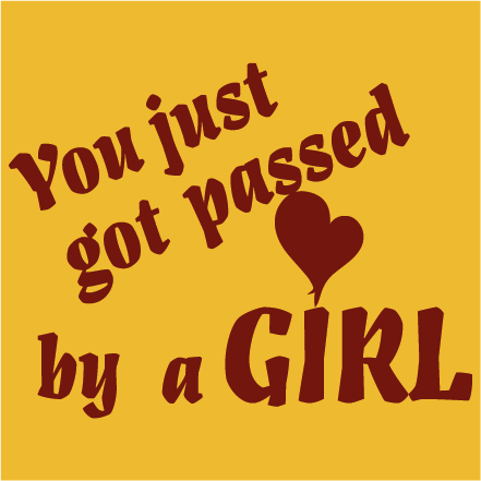 You just got passed by a girl