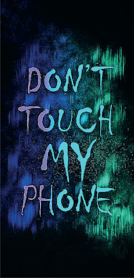 Don´t touch my phone